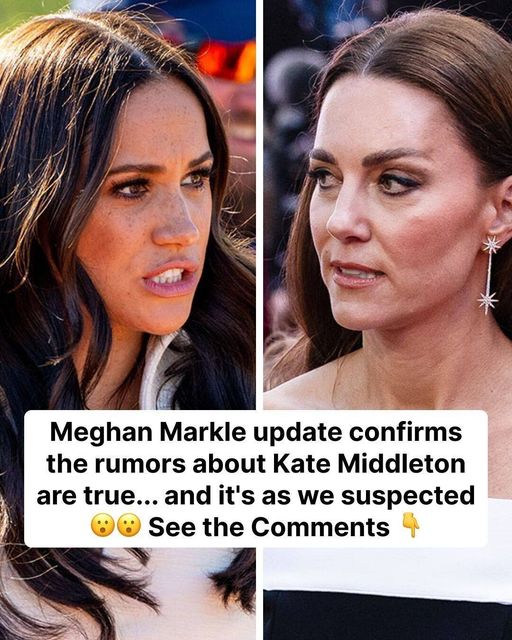 Meghan Markle Update Confirms the Rumors About Kate Middleton are True