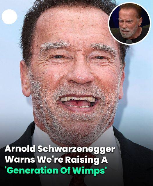 Arnold Schwarzenegger Warns We’re Raising A ‘Generation Of Wimps’